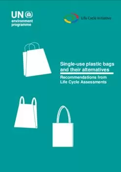 Single use plastic bags and their alternatives - Recommendations from Life Cycle Assessments