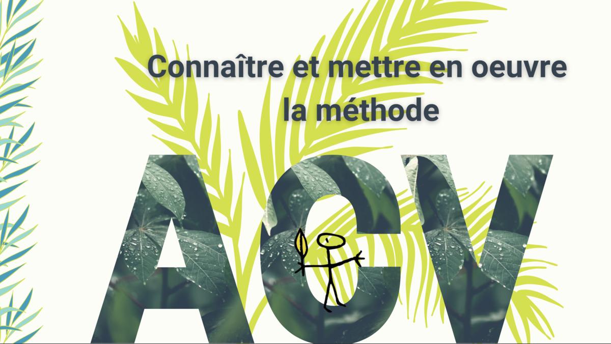 Formation à Lyon 20/05 : connaître et mettre en oeuvre la méthode ACV / REPORTÉE