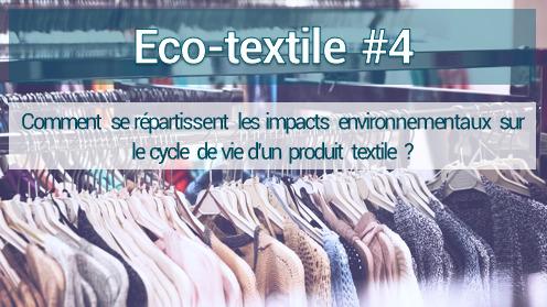 Eco-textile #4 : Comment se répartissent les impacts environnementaux sur le cycle de vie d’un produit textile ?