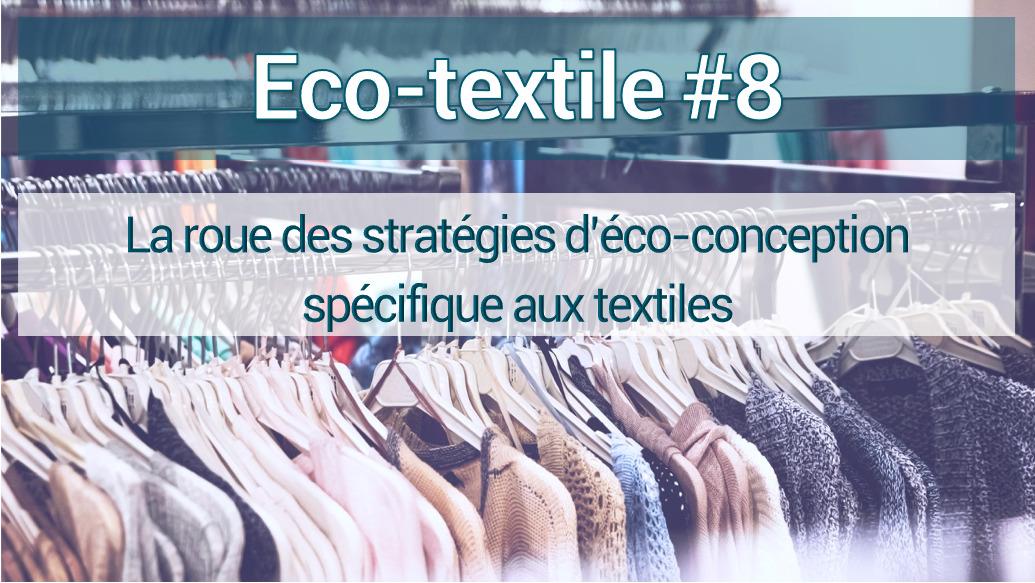 Eco-textile #8 : La roue des stratégies d’éco-conception spécifique aux textiles