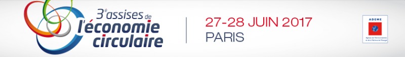 Ouverture des inscriptions : Assises de l'économie circulaire 27 et 28 juin à Paris