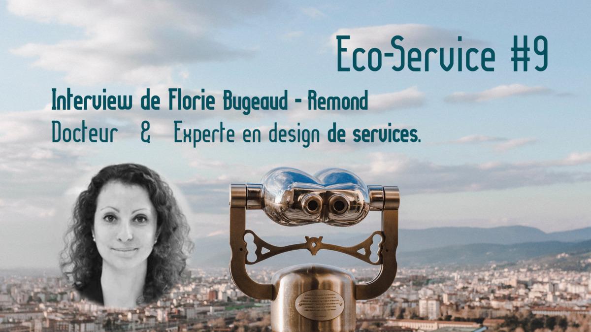 Eco-Service #9 : Interview de Florie Bugeaud